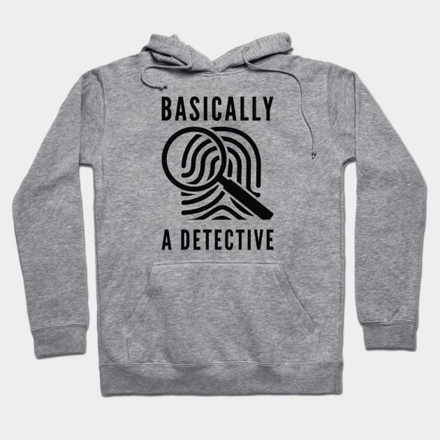 Basically A Detective Hoodie by LuckyFoxDesigns